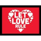 Let Love Rule (Stampa In Cornice 30X40 Cm)