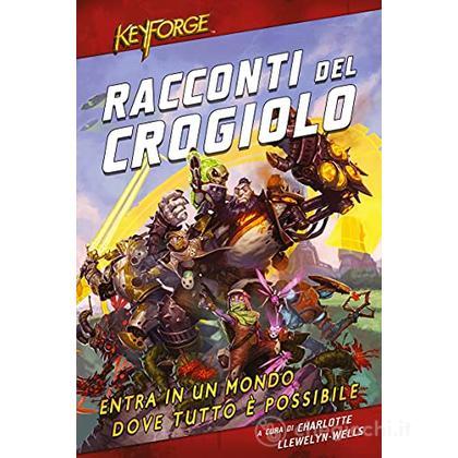 KeyForge - Racconti del Crogiolo Libro