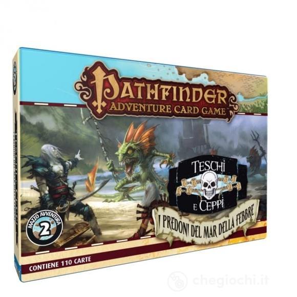 Pathfinder Adventure Card Game - Teschi E Ceppi - I Predoni Del Mar Della Febbre
