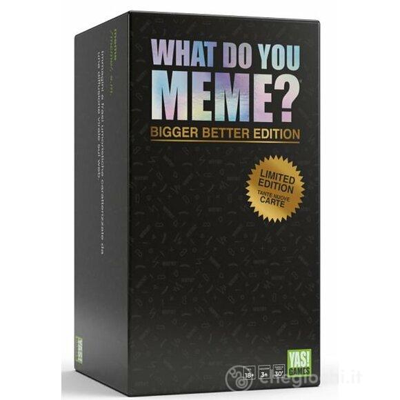 What Do You Meme ? Bigger Better Edition (21195669)